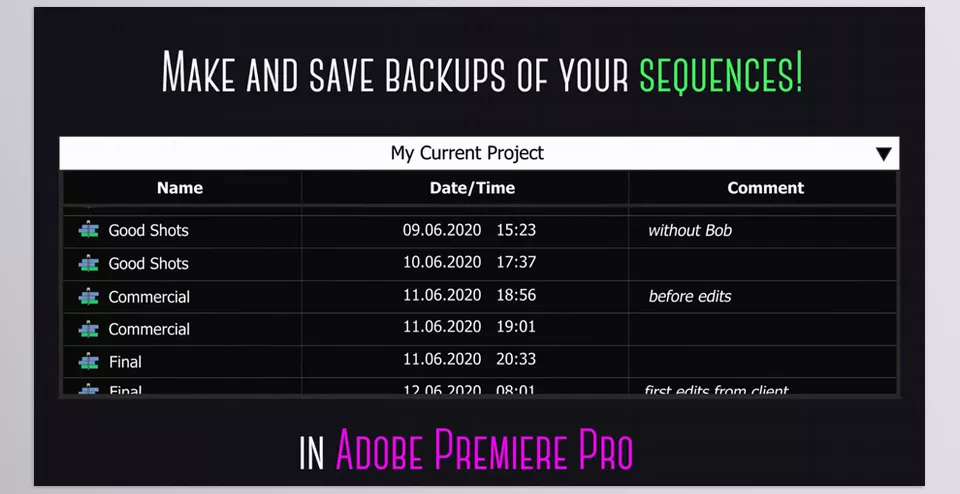 Backup It! - Useful if you want to save the current state of the sequence or to create a template.