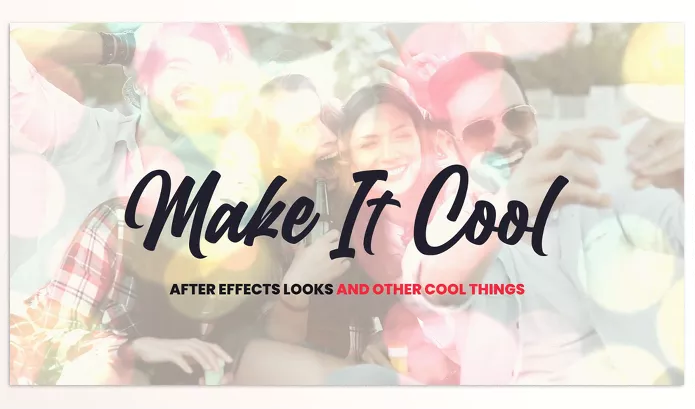 Videohive – Make It Cool 800+ Looks And Assets For After Effects Download 47210203