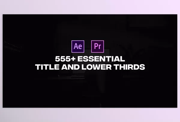 Videohive – 555 plus Essential Titles and Lower Thirds Download 31130393
