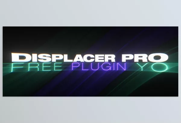 Aescripts – Displacer Pro Download v1.6.1 (Win, Mac)